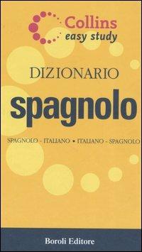Dizionario spagnolo. Spagnolo-italiano, italiano-spagnolo  - Libro BE Editore 2006, Collins. Easy study | Libraccio.it