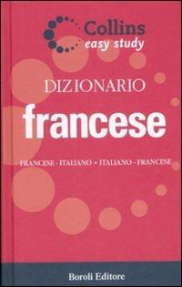 Dizionario francese. Francese-italiano, italiano-francese. Ediz. bilingue  - Libro BE Editore 2008, Collins. Easy study | Libraccio.it