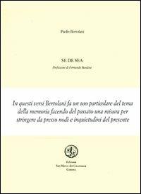 Se de sea - Paolo Bertolani - Libro San Marco dei Giustiniani 2002, Quaderni di poesia | Libraccio.it