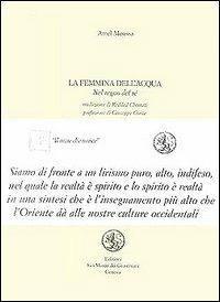 La femmina dell'acqua nel regno del sé. Testo arabo a fronte - Amel Moussa - Libro San Marco dei Giustiniani 2003, Quaderni di poesia | Libraccio.it