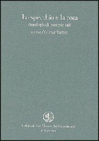 Lo specchio e la rosa. Antologia di poetesse sufi  - Libro San Marco dei Giustiniani 2003, Quaderni del tempo | Libraccio.it