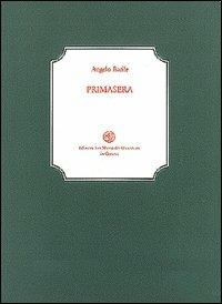 Primasera - Angelo Barile - Libro San Marco dei Giustiniani 2003, La biblioteca ritrovata | Libraccio.it