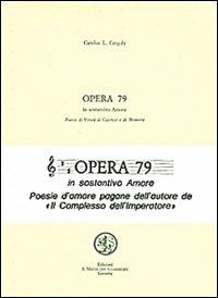 Opera 79 in sostantivo amore - Carolus L. Cergoly - Libro San Marco dei Giustiniani 1983, Quaderni di poesia | Libraccio.it