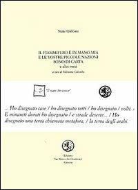 Il fiammifero è in mano mia e le vostre piccole nazioni sono di carta. Testo arabo a fronte - Nizàr Qabbàni - Libro San Marco dei Giustiniani 2001, Quaderni di poesia | Libraccio.it