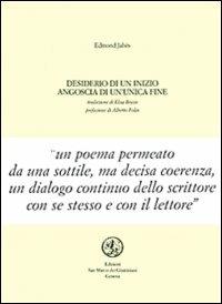 Desiderio di un inizio, angoscia di un'unica fine. Testo francese a fronte - Edmond Jabès - Libro San Marco dei Giustiniani 2001, Quaderni di poesia | Libraccio.it