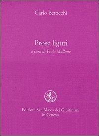 Prose liguri - Carlo Betocchi - Libro San Marco dei Giustiniani 2003, Quaderni del tempo | Libraccio.it