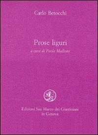Prose liguri - Carlo Betocchi - Libro San Marco dei Giustiniani 2003, Quaderni del tempo | Libraccio.it