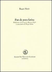 Pan de pura farina. Testo gradese e italiano - Biagio Marin - Libro San Marco dei Giustiniani 2004, Quaderni del tempo | Libraccio.it