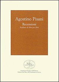 Agostino Pisani. Recensioni. Scultura di libri per libri  - Libro San Marco dei Giustiniani 2005, I quaderni della fondazione | Libraccio.it