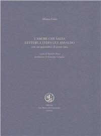 L'amore che salva. Lettere a Lydia Lea Ansaldo - Alfonso Gatto - Libro San Marco dei Giustiniani 2006, I fuoricollana | Libraccio.it