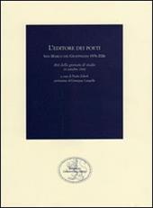 L' editore dei poeti. San Marco dei Giustiniani 1976-2006. Atti della Giornata di studio (18 ottobre 2006)