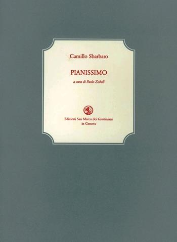 Pianissimo - Camillo Sbarbaro - Libro San Marco dei Giustiniani 2007, La biblioteca ritrovata | Libraccio.it