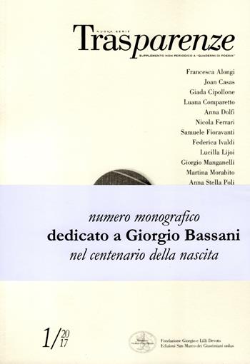 Trasparenze (2017). Vol. 1: Dedicato a Giorgio Bassani nel centenario della nascita.  - Libro San Marco dei Giustiniani 2017, Rivista Trasparenze | Libraccio.it