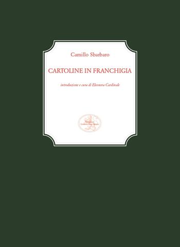Cartoline in franchigia - Camillo Sbarbaro - Libro San Marco dei Giustiniani 2019, La biblioteca ritrovata | Libraccio.it