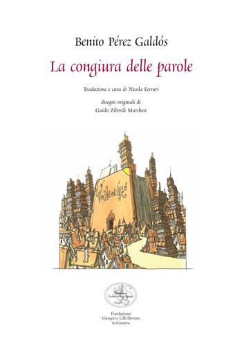 La congiura delle parole. Ediz. illustrata - Benito Pérez Galdós - Libro San Marco dei Giustiniani 2020, Libri possibili | Libraccio.it