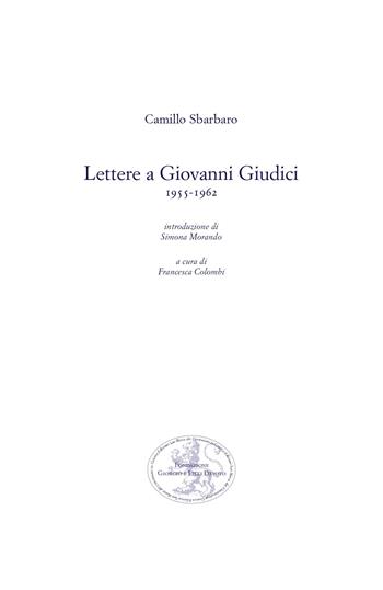 Lettere a Giovanni Giudici (1955-1962) - Camillo Sbarbaro - Libro San Marco dei Giustiniani 2021, Quaderni sbarbariani | Libraccio.it