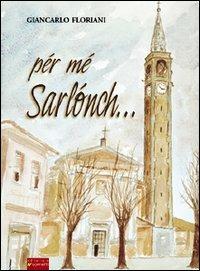 Pér mé sarlónch... - Giancarlo Floriani - Libro Sometti 2002 | Libraccio.it
