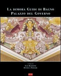La dimora Guidi di Bagno palazzo del governo  - Libro Sometti 2003 | Libraccio.it