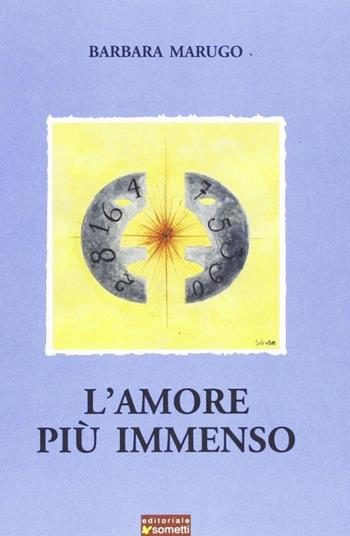 L' amore più immenso - Barbara Marugo - Libro Sometti 2005 | Libraccio.it