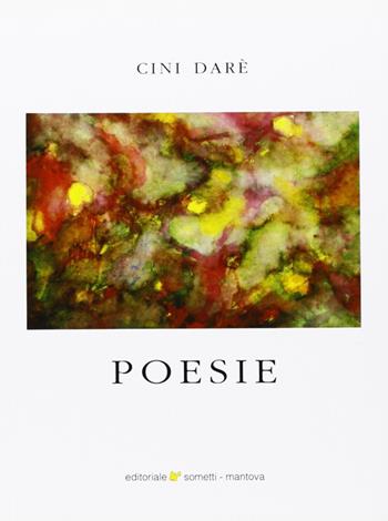 Poesie - Cini Darè - Libro Sometti 2006 | Libraccio.it
