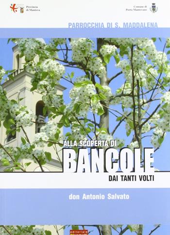 Alla scoperta di Bancole dai tanti volti - Antonio Salvato - Libro Sometti 2005 | Libraccio.it