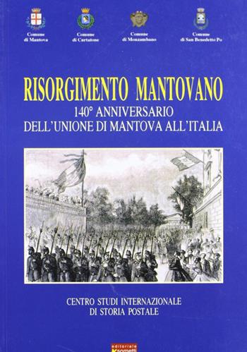Risorgimento mantovano. 140° anniversario dell'unione di Mantova all'Italia  - Libro Sometti 2006 | Libraccio.it