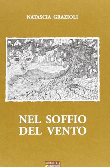 Nel soffio del vento - Natascia Grazioli - Libro Sometti 2006, Libera | Libraccio.it