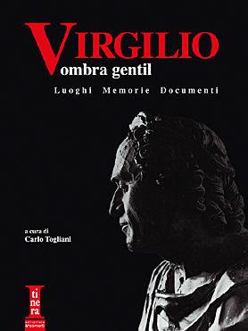 Virgilio. Ombra gentil. Luoghi, memorie, documenti  - Libro Sometti 2007 | Libraccio.it
