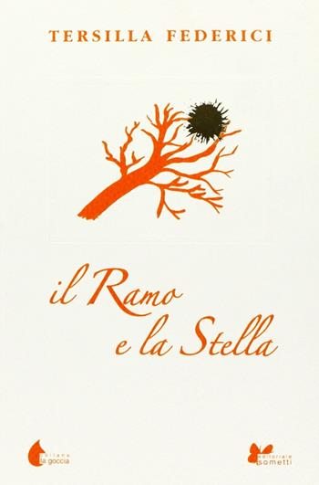 Il ramo e la stella - Tersilla Federici - Libro Sometti 2007, La goccia | Libraccio.it