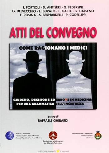 Come ragionano i medici. Atti del convegno  - Libro Sometti 2008 | Libraccio.it