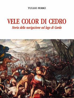 Vele color di cedro. Storia della navigazione sul lago di Garda - Tullio Ferro - Libro Sometti 2008 | Libraccio.it