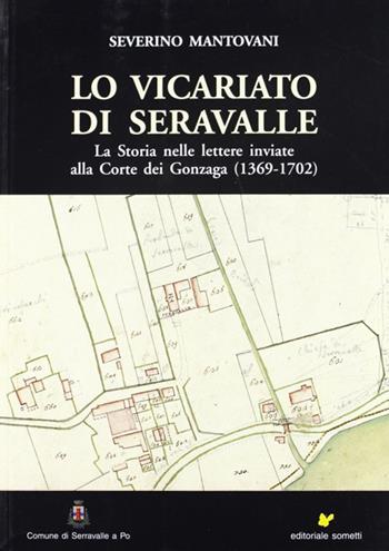 Lo vicariato di Serravalle - Severino Mantovani - Libro Sometti 2008 | Libraccio.it