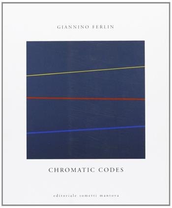 Chromatic codes. Ediz. illustrata - Giannino Ferlin - Libro Sometti 2008 | Libraccio.it