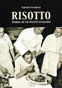 Risotto. Storia di un piatto italiano - Alberto Salarelli - Libro Sometti 2010 | Libraccio.it