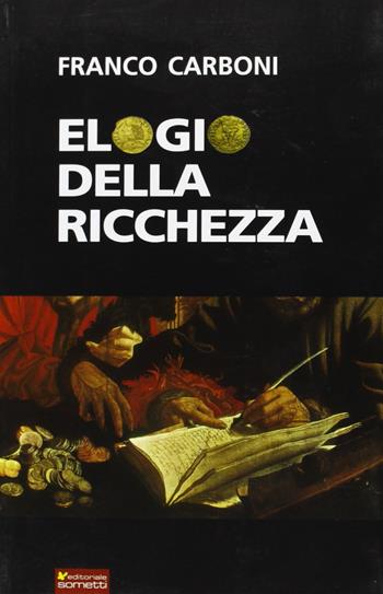 Elogio della ricchezza - Franco Carboni - Libro Sometti 2011 | Libraccio.it