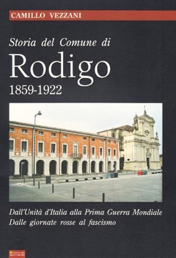 Storia del comune di Rodigo. 1859-1922 - Camillo Vezzani - Libro Sometti 2011 | Libraccio.it