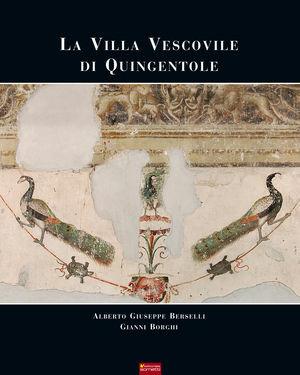 La villa vescovile di Quingentole - Alberto G. Berselli, Gianni Borghi - Libro Sometti 2011 | Libraccio.it