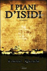 I piani d'Isidi. La linea guida - Paolo Quaini - Libro Sometti 2012 | Libraccio.it