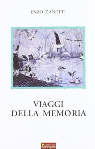 Viaggi della memoria - Enzo Zanetti - Libro Sometti 2012 | Libraccio.it
