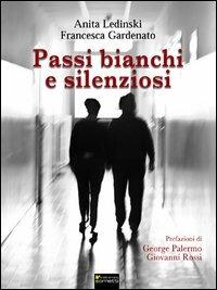 Passi bianchi e silenziosi - Anita Ledinski, Francesca Gardenato - Libro Sometti 2013 | Libraccio.it