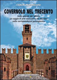 Governolo nel trecento - Carlo Parmigiani - Libro Sometti 2014, Civiltà mantovana | Libraccio.it