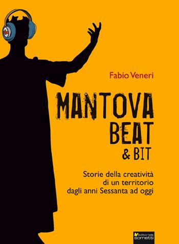 Mantova beat & bit - Fabio Veneri - Libro Sometti 2014 | Libraccio.it