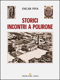 Storici incontri a Polirone - Oscar Piva - Libro Sometti 2014, Viaggio in provincia | Libraccio.it