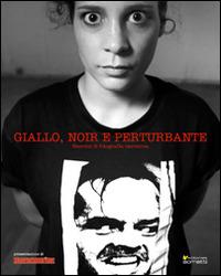 Giallo, noir e perturbante - Emiliano Rinaldi, Roberto Roda - Libro Sometti 2014, Fotografia | Libraccio.it