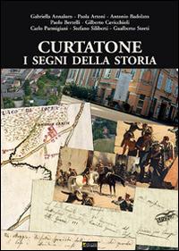 Curtatone. I segni della storia  - Libro Sometti 2014, Civiltà mantovana | Libraccio.it