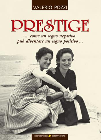 Prestige - Valerio Pozzi - Libro Sometti 2015 | Libraccio.it