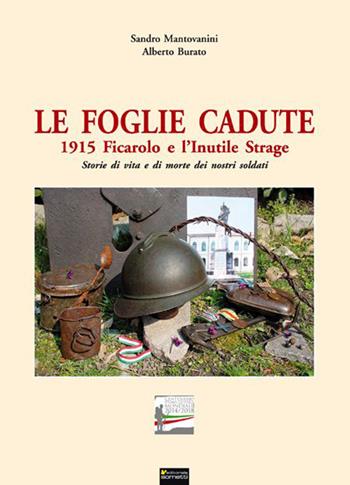 Le foglie cadute 1915. Ficarolo e l'inutile strage - Sandro Mantovanini, Alberto Burato - Libro Sometti 2015, Storia militare | Libraccio.it