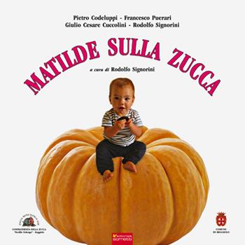Matilde sulla zucca - Pietro Codeluppi, Francesco Puerari, Giulio C. Cuccolini - Libro Sometti 2015, Cucina pop | Libraccio.it