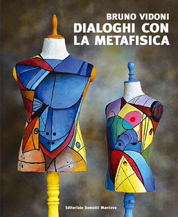 Bruno Vidoni. Dialoghi con la metafisica - Greta Gadda, Emiliano Rinaldi, Roberto Roda - Libro Sometti 2015, Arte e società | Libraccio.it