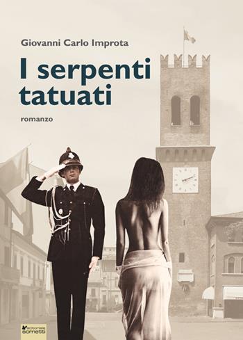 I serpenti tatuati - Giovanni Carlo Improta - Libro Sometti 2016, Narrativa | Libraccio.it